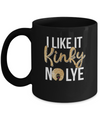 Black Woman I Like It Kinky No Lye Mug Coffee Mug | Teecentury.com