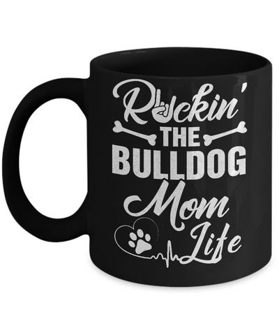 Rockin The Bulldog Mom Life Mug Coffee Mug | Teecentury.com