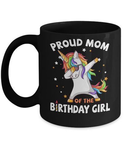 Proud Mom Of The Birthday Girl Unicorn Mothers Day Mug Coffee Mug | Teecentury.com