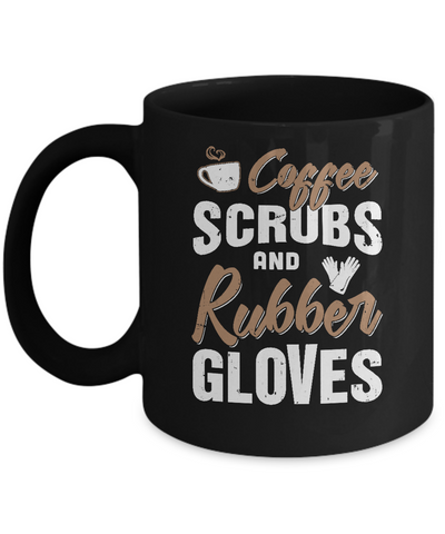 Coffee Scrubs And Rubber Gloves Mug Coffee Mug | Teecentury.com