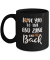 Love You To The End Zone And Back Funny Football Mug Coffee Mug | Teecentury.com