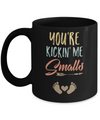 You're Kickin' Me Smalls Pregnancy Mother's Day Mug Coffee Mug | Teecentury.com