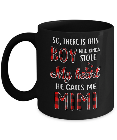 This Boy Who Kinda Stole My Heart He Calls Me Mimi Mug Coffee Mug | Teecentury.com