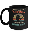 Sorry I Missed Your Call I Was On The Other Line Firefighter Mug Coffee Mug | Teecentury.com