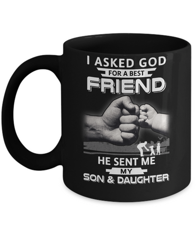 I Asked God For A Best Friend He Sent Me My Son And Daughter Mug Coffee Mug | Teecentury.com