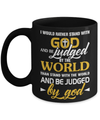 I Would Rather Stand With God And Be Judged By The World Mug Coffee Mug | Teecentury.com