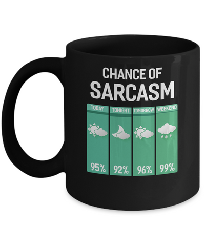 Chance Of Sarcasm Funny Rain Weather Mug Coffee Mug | Teecentury.com
