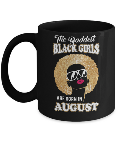 Baddest Black Girls Are Born August Birthday Mug Coffee Mug | Teecentury.com