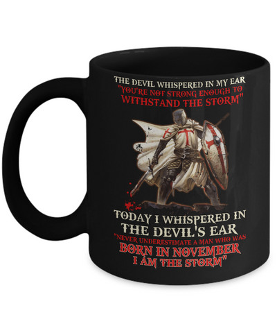 Knight Templar The Devil Whispered A Man Born In November The Storm Mug Coffee Mug | Teecentury.com