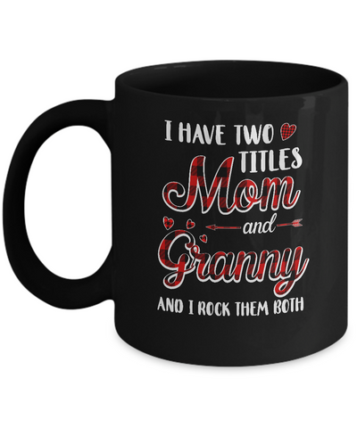 Red Plaid I Have Two Titles Mom And Granny Mug Coffee Mug | Teecentury.com