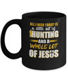 All I Need Today Is A Little Bit Of Hunting And A Whole Lot Of Jesus Mug Coffee Mug | Teecentury.com