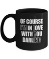 I'm Lying Of Course I'm In Love With You Darling Mug Coffee Mug | Teecentury.com