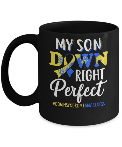 My Son Down Syndrome Awareness Down Right Perfect Mug Coffee Mug | Teecentury.com