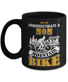 Never Underestimate A Mom With A Mountain Bike Mug Coffee Mug | Teecentury.com