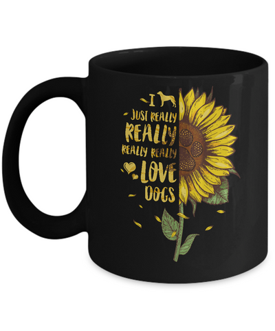 I Just Really Really Love Dogs Sunflower Mug Coffee Mug | Teecentury.com