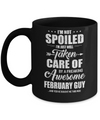 I Am Not Spoiled Just Well Taken Care Of February Guy Mug Coffee Mug | Teecentury.com