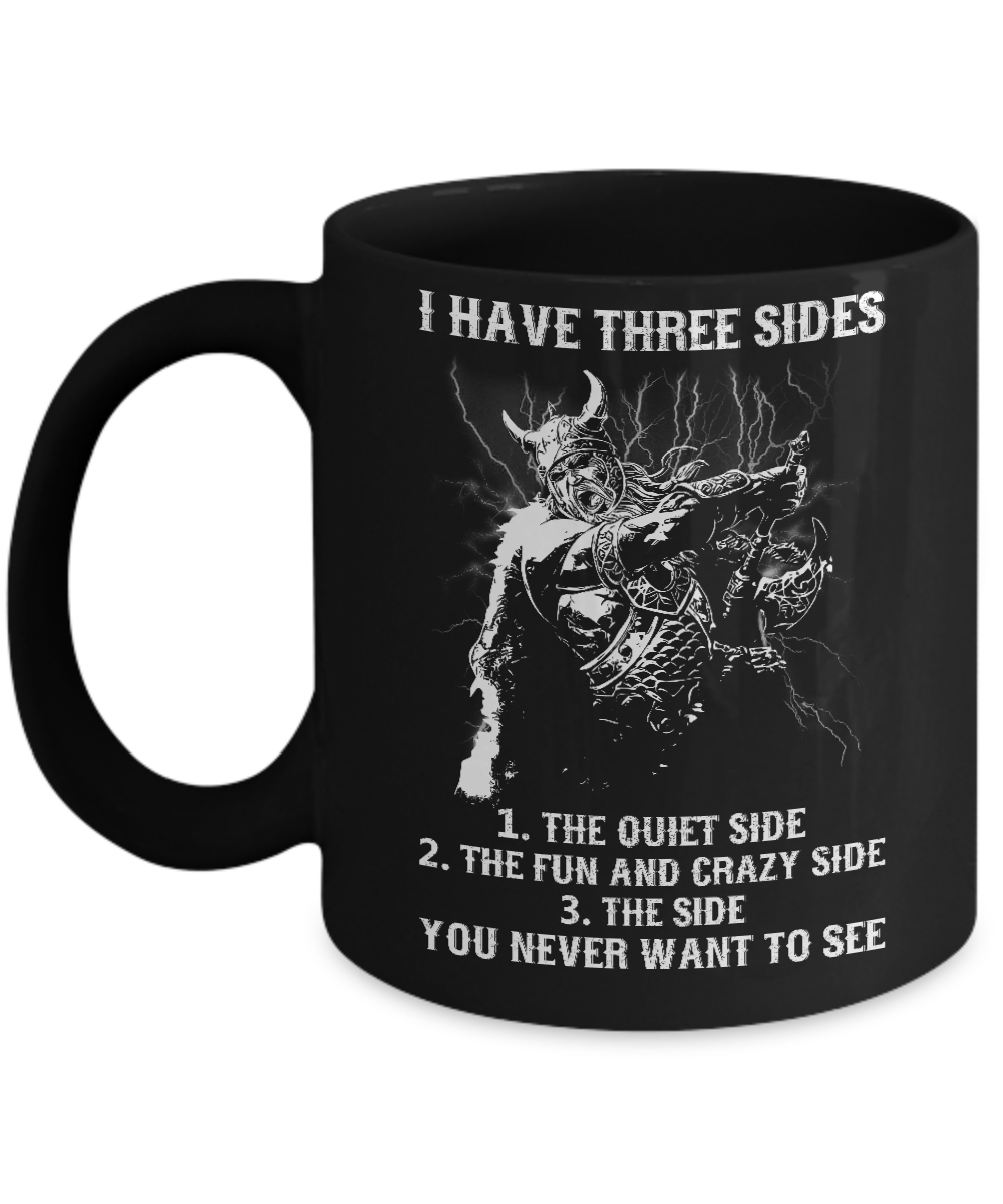 Viking I Have 3 Sides The Side Quiet Crazy You Never Want To See Mug Coffee Mug | Teecentury.com