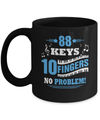 88 Keys 10 Fingers No Problem Piano Mug Coffee Mug | Teecentury.com