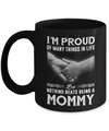 Proud Of Many Things In Life Nothing Beats Being A Mommy Mug Coffee Mug | Teecentury.com