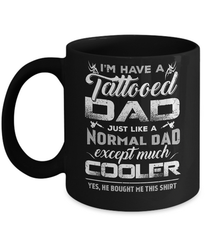 I Have A Tattooed Mom Like A Normal Mom But Cooler Mug Coffee Mug | Teecentury.com