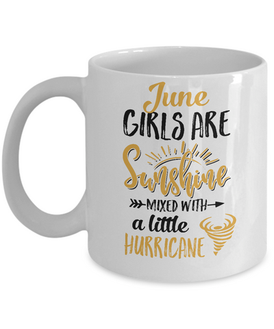 June Girls Sunshine Mixed With A Little Hurricane Birthday Mug Coffee Mug | Teecentury.com