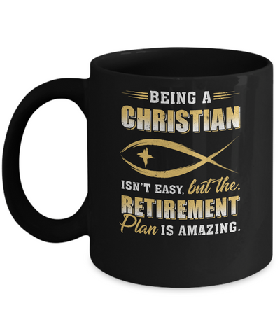 Funny Begin A Christian Amazing Retirement Plan Church Mug Coffee Mug | Teecentury.com