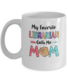 My Favorite Librarian Calls Me Mom Mothers Day Gift Mug Coffee Mug | Teecentury.com