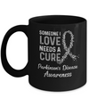 Someone I Love Needs Cure Parkinson's Disease Awareness Mug Coffee Mug | Teecentury.com