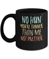 No Hun You're Thinner Than Me Not Prettier Funny Mug Coffee Mug | Teecentury.com