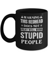 Warning This Redhead Does Not Play Well With Stupid People Mug Coffee Mug | Teecentury.com