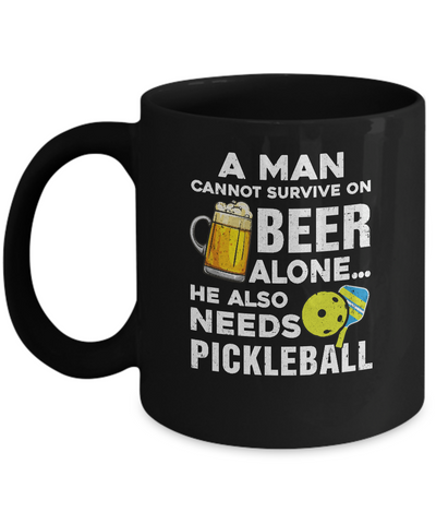 A Man Cannot Survive On Beer Alone He Also Needs Pickleball Mug Coffee Mug | Teecentury.com