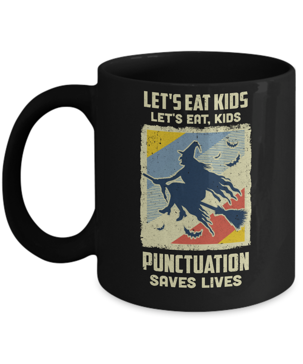 Let's Eat Kids Punctuation Saves Lives Vintage Halloween Mug Coffee Mug | Teecentury.com