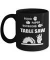 Rock Paper Scissors Table Saw Shirt Carpenter Mug Coffee Mug | Teecentury.com