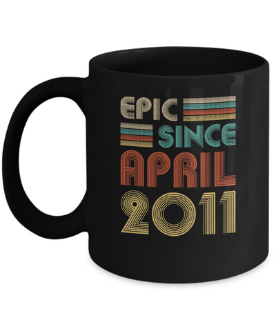 Epic Since April 2011 Vintage 11th Birthday Gifts Mug Coffee Mug | Teecentury.com
