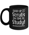 Hair Up Scrubs On Time To Study Nursing Student Mug Coffee Mug | Teecentury.com