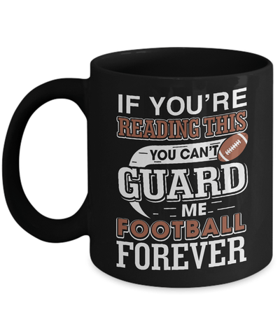 If You're Reading This You Can't Guard Mug Coffee Mug | Teecentury.com