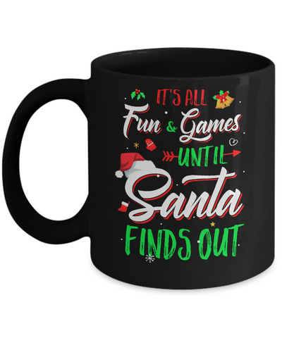 It's All Fun Games Until Santa Finds Out Mug Coffee Mug | Teecentury.com