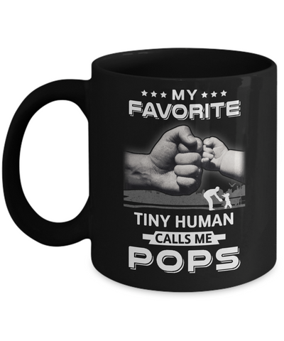 My Favorite Tiny Human Calls Me Pops Mug Coffee Mug | Teecentury.com