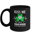 Kiss Me Im A Police Officer On Irish Or Drunk Or Whatever Mug Coffee Mug | Teecentury.com