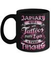 January Girl With Tattoos Pretty Eyes Thick Thighs Mug Coffee Mug | Teecentury.com