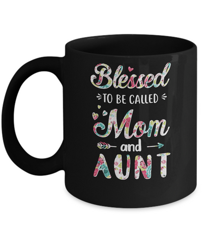 Mothers Day Gifts Blessed To Be Called Mom And Aunt Mug Coffee Mug | Teecentury.com