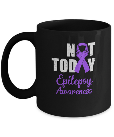 Support Epilepsy Awareness Purple Ribbon Not Today Mug Coffee Mug | Teecentury.com