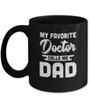 My Favorite Doctor Calls Me Dad Gifts Mug Coffee Mug | Teecentury.com