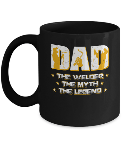 Dad The Welder The Myth The Legend Mug Coffee Mug | Teecentury.com