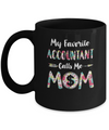 Floral My Favorite Accountant Calls Me Mom Mothers Day Gift Mug Coffee Mug | Teecentury.com