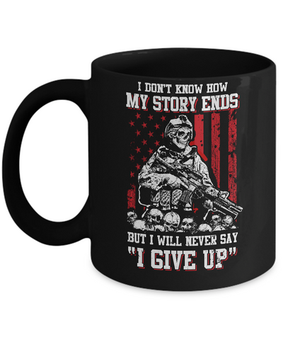 How My Story Ends But It Will Never Say I Gave Up Veteran Mug Coffee Mug | Teecentury.com
