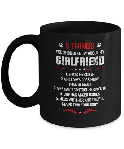 5 Things You Should Know About My Girlfriend Dogs Boyfriend Mug Coffee Mug | Teecentury.com
