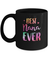 Best Nana Ever Cute Funny Mothers Day Gift Mug Coffee Mug | Teecentury.com