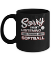 Sorry I Wasn't Listening I Was Thinking About Softball Mug Coffee Mug | Teecentury.com