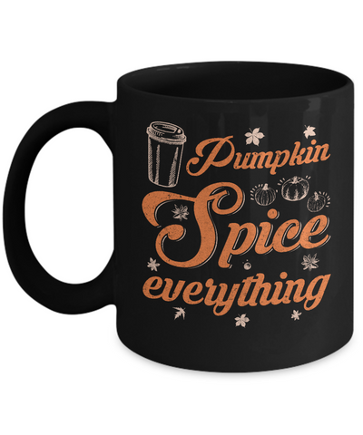 Pumpkin Spice Everything Mug Coffee Mug | Teecentury.com